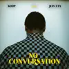 No Conversation (Remix) [feat. Jess ETA] - Single album lyrics, reviews, download