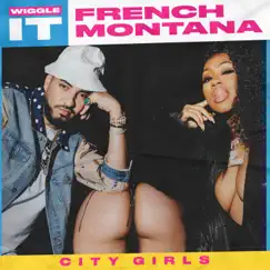 Wiggle It (feat. City Girls) - Single by French Montana album reviews, ratings, credits