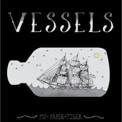 Vessels - EP by My Paper Tiger album reviews, ratings, credits