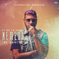 Ya No Le Creo - Single by Nemesi el Santo album reviews, ratings, credits