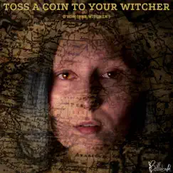Toss a Coin to Your Witcher (From 