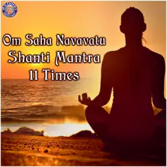 Om Saha Navavatu Shanti Mantra 11 Times - Single by Tushar Pargaonkar album reviews, ratings, credits