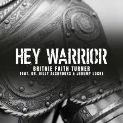 Hey Warrior - Single by Britnie Faith Turner album reviews, ratings, credits