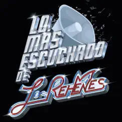 Lo Más Escuchado De by Los Rehenes album reviews, ratings, credits