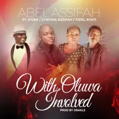 With Oluwa Involved (feat. K'ore, Fidel & Cynthia Assifah) Song Lyrics