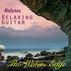 Natures Relaxing Guitar the Waters Edge by Casey Adams album reviews, ratings, credits