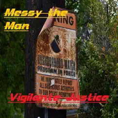 Vigilante Justice - Single by Messy the Man album reviews, ratings, credits