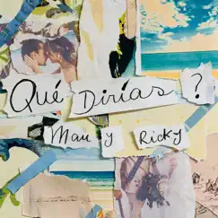 Qué Dirías? - Single by Mau y Ricky album reviews, ratings, credits