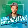 Willst Du mit mir geh'n (Anstandslos & Durchgeknallt Remix) [Remixes] - Single album lyrics, reviews, download