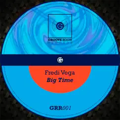 Big Time - Single by Fredi Vega album reviews, ratings, credits
