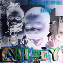 All Day (feat. A1nA2) - Single by Murdalandsmoke album reviews, ratings, credits