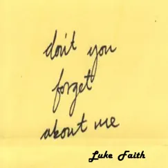 Don't You (Forget About Me) - Single by Luke Faith album reviews, ratings, credits