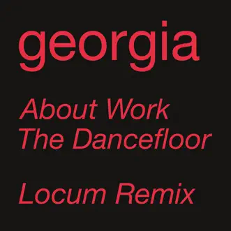 Download About Work the Dancefloor (Locum Remix) Georgia MP3
