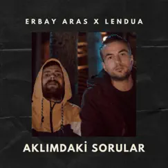 Aklımdaki Sorular (feat. Erbay Aras) - Single by Lendua album reviews, ratings, credits