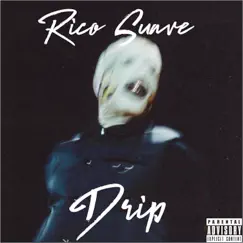 Drip - Single by Rico Suave album reviews, ratings, credits