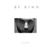 Be Kind - Single album lyrics, reviews, download