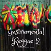 Instrumental Reggae 2 album lyrics, reviews, download