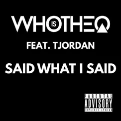 Said What I Said (feat. T.Jordan Radio Edit) [Radio Edit] Song Lyrics