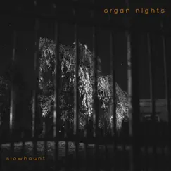 Organ Nights - EP by Slowhaunt album reviews, ratings, credits
