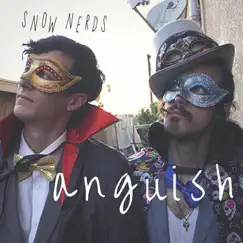 Anguish - Single by Snow Nerds album reviews, ratings, credits