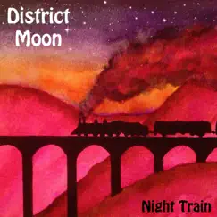 Night Train - Single by District Moon album reviews, ratings, credits