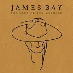 The Dark of the Morning - EP by James Bay album reviews, ratings, credits