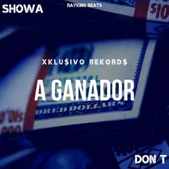 A Ganador (feat. Showa) - Single by El Don T album reviews, ratings, credits