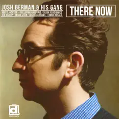 There Now by Josh Berman & His Gang album reviews, ratings, credits