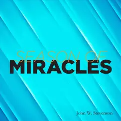 Season of Miracles - Single by John W. Stevenson album reviews, ratings, credits