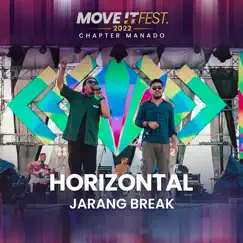 Horizontal (Move It Fest 2022 Chapter Manado) [Live] - Single by Jarang Break album reviews, ratings, credits