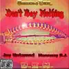 Don't Say Nothing (D.S.N.) - Single album lyrics, reviews, download