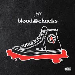 Blood on My Chucks - Single by Liife album reviews, ratings, credits