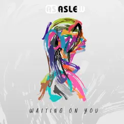 Waiting On You - Single by Aslew album reviews, ratings, credits