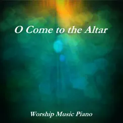 O Come to the Altar Song Lyrics