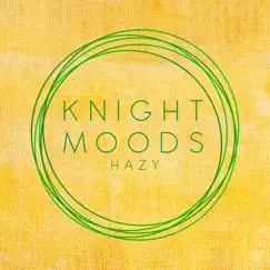 Hazy - Single by Knight Moods album reviews, ratings, credits