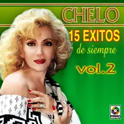 15 Éxitos de Siempre, Vol. 2 by Chelo album reviews, ratings, credits