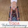 Yoga-Tiefenentspannung: Spirituelle Tiefenentspannung album lyrics, reviews, download