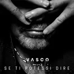 Se ti potessi dire - Single by Vasco Rossi album reviews, ratings, credits