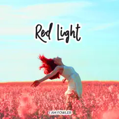 Red Light - Single by I AM FOWLER album reviews, ratings, credits