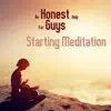 An Honest Help for Guys Starting Meditation: Soothing, Relaxing Music for Deep Meditation album lyrics, reviews, download