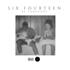 Six.Fourteen. (Be Somebody) - Single by Pazzo album reviews, ratings, credits