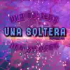 Una Soltera - Single album lyrics, reviews, download