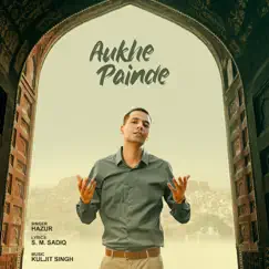 Aukhe Painde - Single by Hazur album reviews, ratings, credits