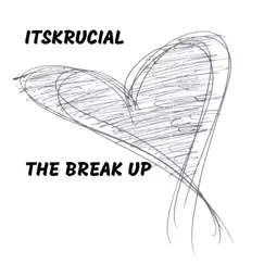 The Break Up by Itskrucial album reviews, ratings, credits