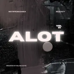 ALOT (feat. mistrfromuganda) - Single by Majessty album reviews, ratings, credits