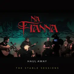 Haul Away: The Stable Sessions by Na Fianna album reviews, ratings, credits