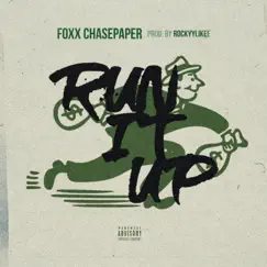 Run It Up - Single by Foxx Chasepaper album reviews, ratings, credits
