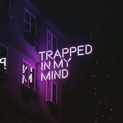 Trapped in My Mind Song Lyrics