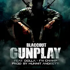 Gunplay (feat. Dolla & FYI Champ) Song Lyrics