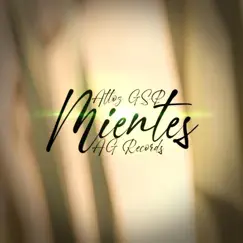 Mientes - Single by Attoz GSP album reviews, ratings, credits